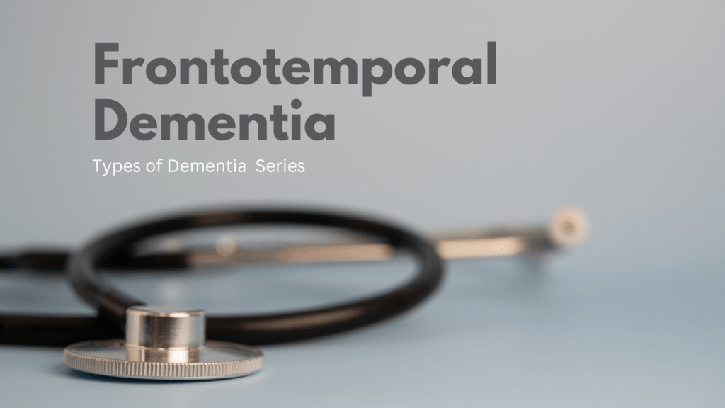 Frontotemporal Dementia (FTD) - DementiaHub.SG